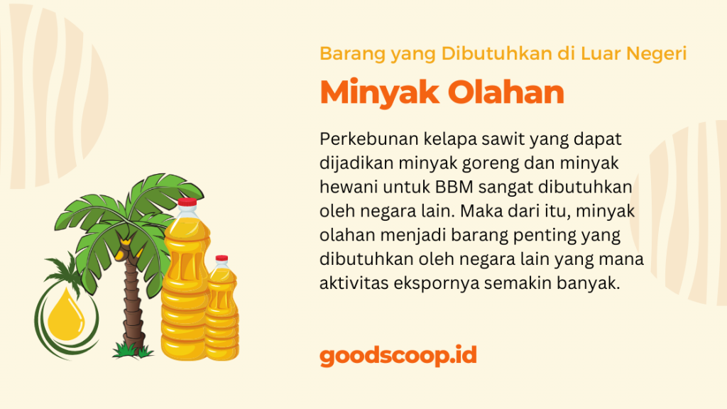Minyak olahan kelapa sawit merupakan salah satu barang dari Indonesia yang dibutuhkan di luar negeri