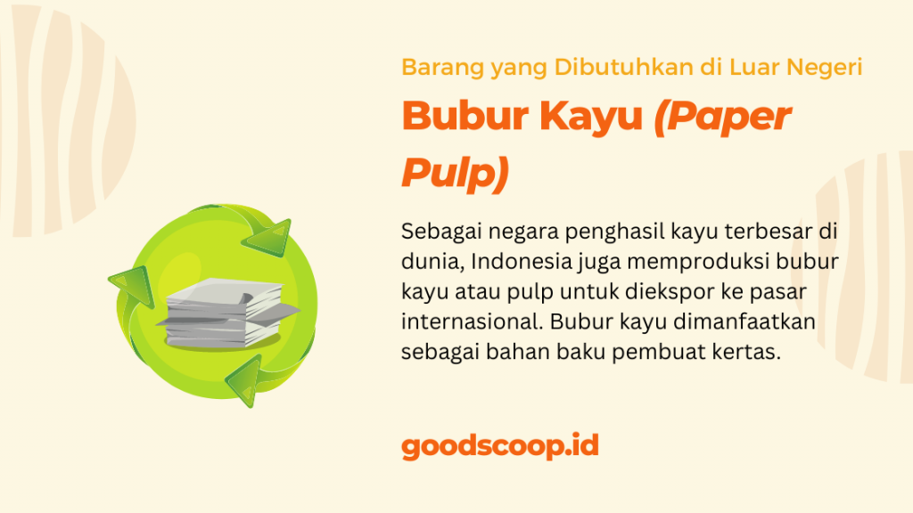 Paper pulp merupakan salah satu barang dari Indonesia yang dibutuhkan di luar negeri